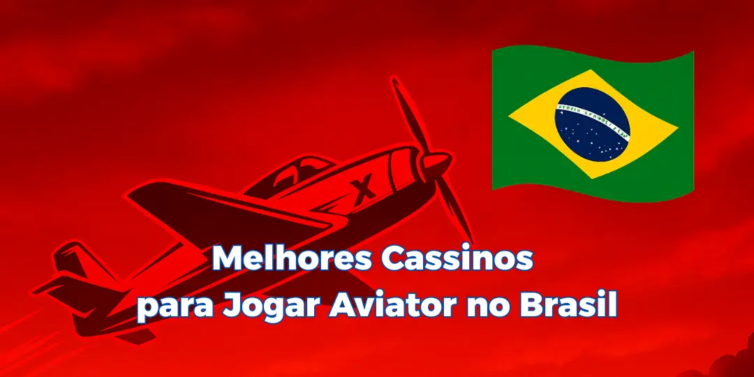 Aviator Brasil: Como Jogar e Ganhar no Melhor Crash Game de 2025 9 Melhores Cassinos para Jogar Aviator no Brasil