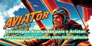 Estratégias Avançadas para o Aviator